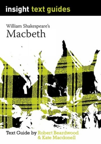 Insight Text Guide: Macbeth